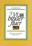 Vi binder fluer